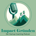 Logo of the podcast Impact Gründen - der Startup-Coaching-Podcast Podcast Impact Gründen - der Startup-Coaching-Podcast