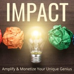 Impact: How to Grow Your Thought Leadership Brand and Business Impact: How to Grow Your Thought Leadership Brand and Business