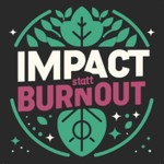 Logo of the podcast Impact statt Burnout Podcast Impact statt Burnout