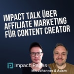 Impact Talk über Affiliate Marketing für Content Creator