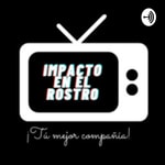 Logo of the podcast Impacto en el Rostro Podcast Impacto en el Rostro