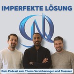 Logo of the podcast Imperfekte Lösung- Versicherungen und Finanzen Podcast Imperfekte Lösung- Versicherungen und Finanzen