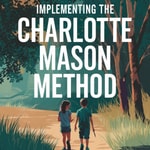 Logo of the podcast Implementing The Charlotte Mason Method Podcast Implementing The Charlotte Mason Method