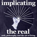 Logo of the podcast Implicating the Real Podcast Implicating the Real