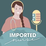Podcast Imported Nurse™
