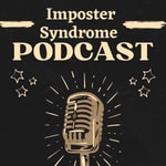Logo of the podcast Imposter Syndrome Podcast Podcast Imposter Syndrome Podcast