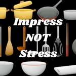 Logo of the podcast Impress NOT Stress - Cooking Tips & Hack Podcast Impress NOT Stress - Cooking Tips & Hack