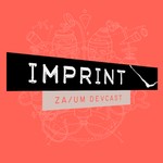 Logo of the podcast IMPRINT: A ZA/UM Studio Devcast Podcast IMPRINT: A ZA/UM Studio Devcast