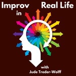Improv in Real Life Podcast Improv in Real Life
