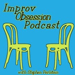 Logo of the podcast Improv Obsession - Conversations About Improvising Better Podcast Improv Obsession - Conversations About Improvising Better