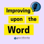 Logo of the podcast Improving Upon the Word Podcast Improving Upon the Word