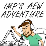Logo of the podcast Imp's AEW Adventure Podcast Imp's AEW Adventure