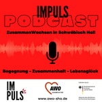 ImPuls - Zusammenwachsen in Schwäbisch Hall Podcast ImPuls - Zusammenwachsen in Schwäbisch Hall