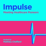 Impulse - Meeting Healthcare Pioneers Impulse - Meeting Healthcare Pioneers