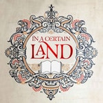 Logo of the podcast In A Certain Land Podcast In A Certain Land