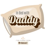 Logo of the podcast In Bed with Daddy Podcast In Bed with Daddy