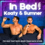 Podcast In Bed with Koaty & Sumner
