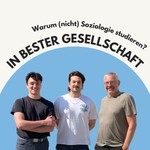 Logo of the podcast In bester Gesellschaft: Warum (nicht) Soziologie studieren? Podcast In bester Gesellschaft: Warum (nicht) Soziologie studieren?