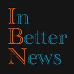 Logo of the podcast In Better News Podcast In Better News