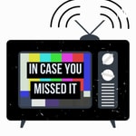 Logo of the podcast In Case You Missed It! Podcast In Case You Missed It!