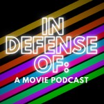 Logo of the podcast In Defense of: A Movie Podcast Podcast In Defense of: A Movie Podcast