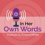 Podcast In Her Own Words