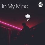 Logo of the podcast In My Mind Podcast In My Mind