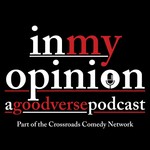 Logo of the podcast In My Opinion: A Goodverse Podcast Podcast In My Opinion: A Goodverse Podcast