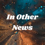 Logo of the podcast In Other News Podcast In Other News