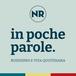 Logo of the podcast IN POCHE PAROLE - Buddismo e vita quotidiana Podcast IN POCHE PAROLE - Buddismo e vita quotidiana