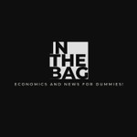 Logo of the podcast In The Bag - Economics and News for dummies! Podcast In The Bag - Economics and News for dummies!