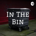 Logo of the podcast In the Bin Podcast In the Bin