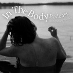 Logo of the podcast In the Body the Podcast Podcast In the Body the Podcast