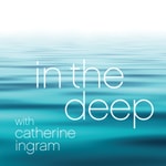 Logo of the podcast In the Deep with Catherine Ingram Podcast In the Deep with Catherine Ingram