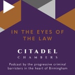 Logo of the podcast In the Eyes of the Law:The Citadel Chambers’s Podcast Podcast In the Eyes of the Law:The Citadel Chambers’s Podcast