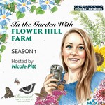In the Garden with Flower Hill Farm Podcast In the Garden with Flower Hill Farm