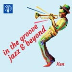 Logo of the podcast In the Groove, Jazz and Beyond Logo of the podcast In the Groove, Jazz and Beyond