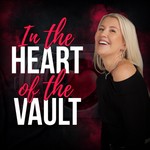 In The Heart Of The Vault Podcast In The Heart Of The Vault
