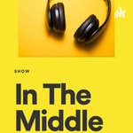 Logo of the podcast In The Middle Podcast In The Middle