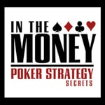 Podcast In The Money Podcast - Poker Strategy Secrets