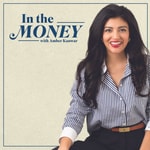 Logo of the podcast In the Money with Amber Kanwar