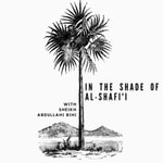 Logo of the podcast In the Shade of al-Shafi'i Podcast In the Shade of al-Shafi'i