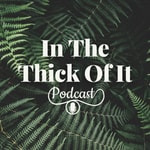 Podcast In The Thick Of It