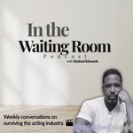 Logo of the podcast In the Waiting Room with Rashad Edwards Podcast In the Waiting Room with Rashad Edwards
