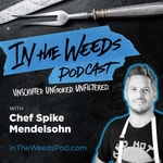 Logo of the podcast In the Weeds Podcast with Chef Spike Mendelsohn Logo of the podcast In the Weeds Podcast with Chef Spike Mendelsohn
