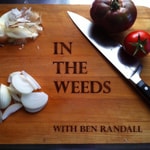 In The Weeds with Ben Randall In The Weeds with Ben Randall