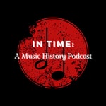 Logo of the podcast In Time: A Music History Podcast Missing podcast logo