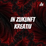 Logo of the podcast In Zukunft Kreativ Podcast In Zukunft Kreativ