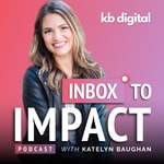 Inbox to Impact: The Email Marketing Podcast for Nonprofits Inbox to Impact: The Email Marketing Podcast for Nonprofits
