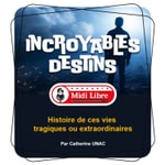 Logo of the podcast Incroyables destins, ces vies tragiques ou extraordinaires ...(Midi Libre) Podcast Incroyables destins, ces vies tragiques ou extraordinaires ...(Midi Libre)